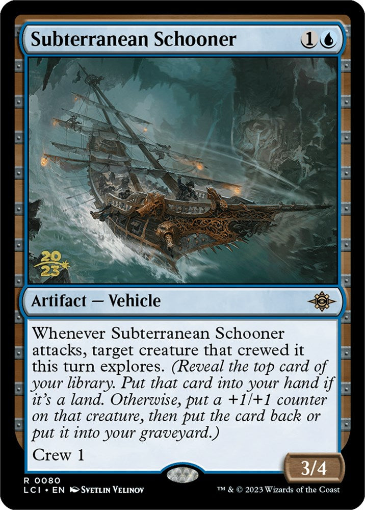 Subterranean Schooner [The Lost Caverns of Ixalan Prerelease Cards] | Dumpster Cat Games