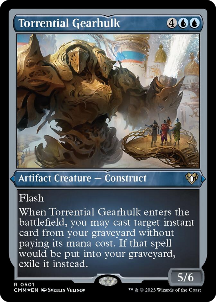 Torrential Gearhulk (Foil Etched) [Commander Masters] | Dumpster Cat Games