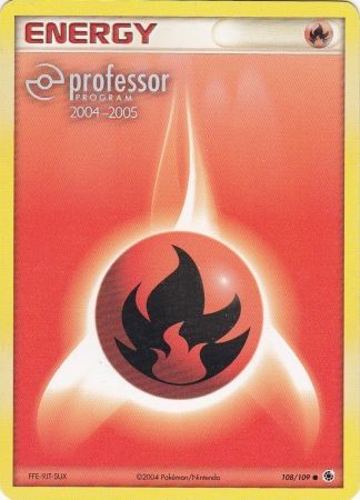 Fire Energy (108/109) (2004 2005) [Professor Program Promos] | Dumpster Cat Games