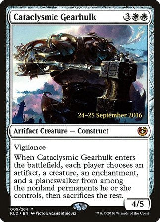 Cataclysmic Gearhulk [Kaladesh Promos] | Dumpster Cat Games