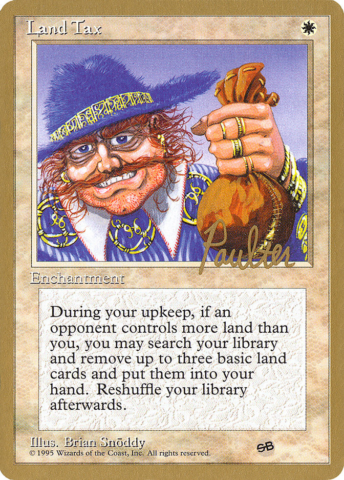 Land Tax (Preston Poulter) (SB) [Pro Tour Collector Set] | Dumpster Cat Games