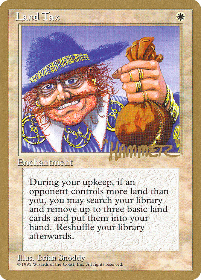 Land Tax (Shawn "Hammer" Regnier) [Pro Tour Collector Set] | Dumpster Cat Games