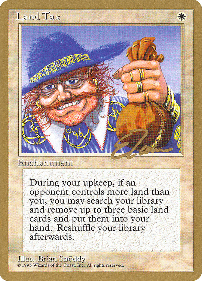 Land Tax (Eric Tam) [Pro Tour Collector Set] | Dumpster Cat Games