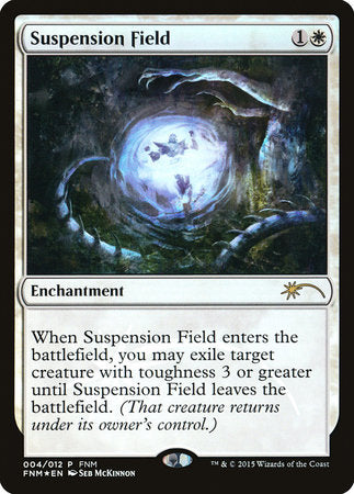 Suspension Field [Friday Night Magic 2015] | Dumpster Cat Games